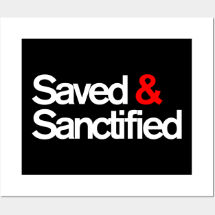 saved and sanctified Posters and Art